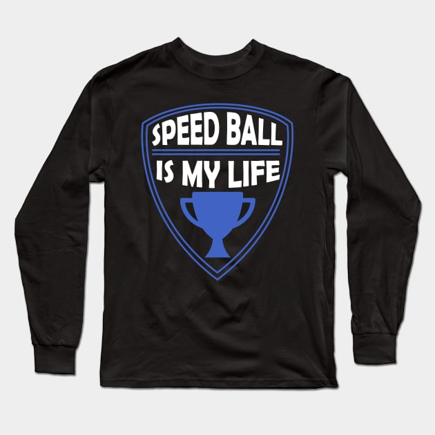 Speedball is my Life Gift Long Sleeve T-Shirt by woormle